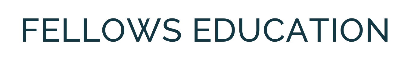 Fellows Education